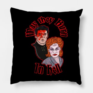 May they burn in hell Pillow