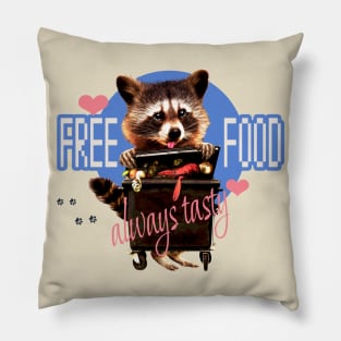 Free food always tasty. Racoon print Pillow