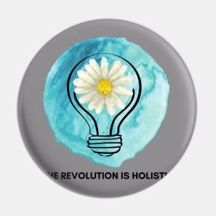 The Revolution is Holistic Pin