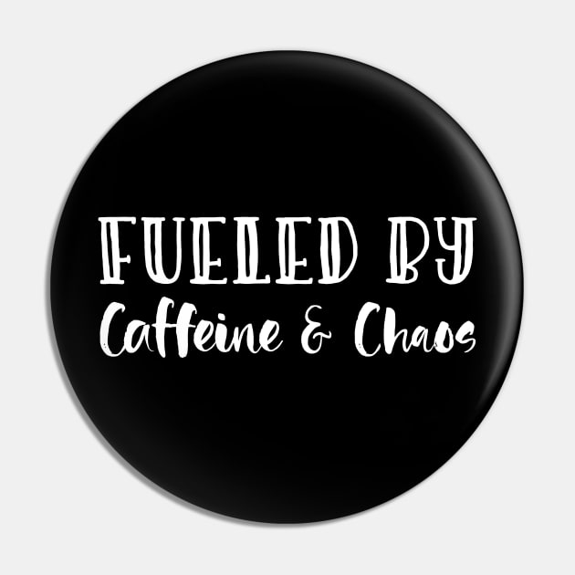 Fueled By Caffeine & Chaos Mothers Day Gift Pin by PurefireDesigns