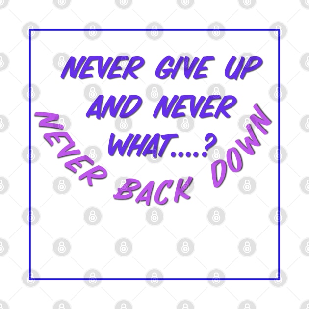 Never back down -Motivational by Izhan's Fashion wear