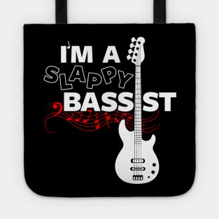 I'm a Slappy bassist Tote