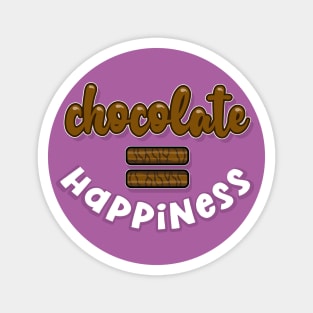 Chocolate = (equals) Happiness Magnet