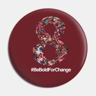 March 8 Women's Day - #BeBoldForChange Pin