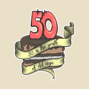 50 is the youth of old age T-Shirt