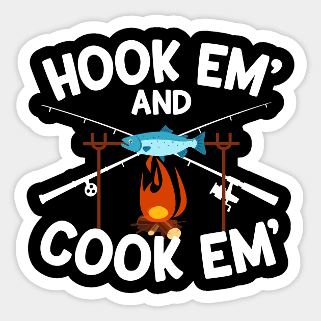 Hook Em' And Cook Em' - Fishing - Sticker