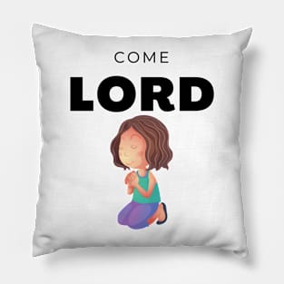 Christian apparel - come LORD JESUS - Bible verse Pillow