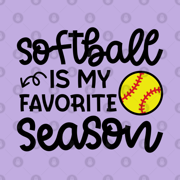 Softball Is My Favorite Season Softball Player Mom Cute Funny by GlimmerDesigns