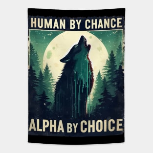 Human By Chance Alpha By Choice Tapestry