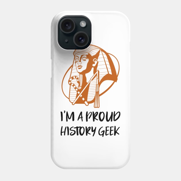 i'm a proud history geek Phone Case by juinwonderland 41