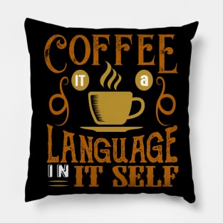 Coffee It a Language in it Self Pillow