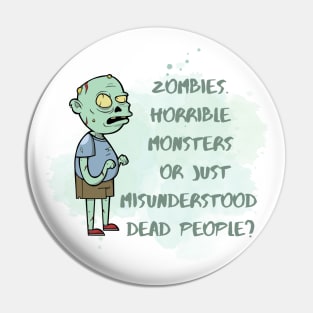 Zombies Are Just Misunderstood Pin