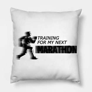 Marathoner - Training for my next marathon Pillow