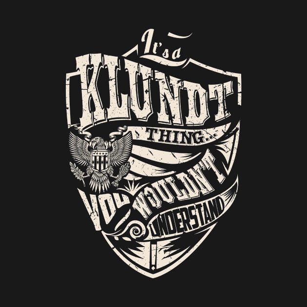 It's a KLUNDT Thing by thenameshirts