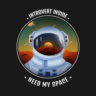 introvert inside - need my space T-Shirt