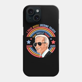 I Paid More Income Taxes Than Donald Trump Joe Biden 2020 Phone Case