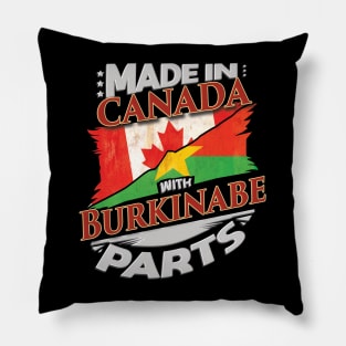 Made In Canada With Burkinabe Parts - Gift for Burkinabe From Burkina Faso Pillow