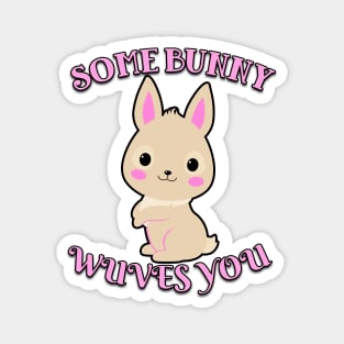 Some Bunny Wuves You Pink Magnet