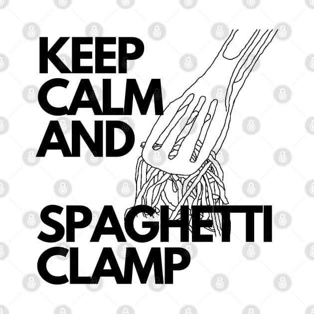 Keep Calm and Spaghetti Clamp #2 by mareescatharsis