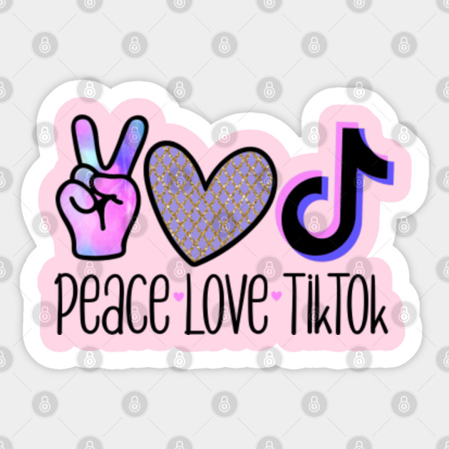 Peace Love Tiktok Funny Video Song Music Quote App Viral 2020 Lover Funny Cute Heart Tiktok Sticker Teepublic