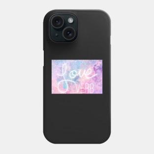 Love is a Verb Phone Case