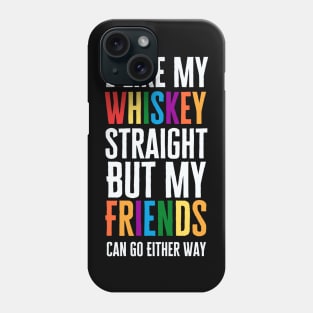 I Like My Whiskey Straight Phone Case