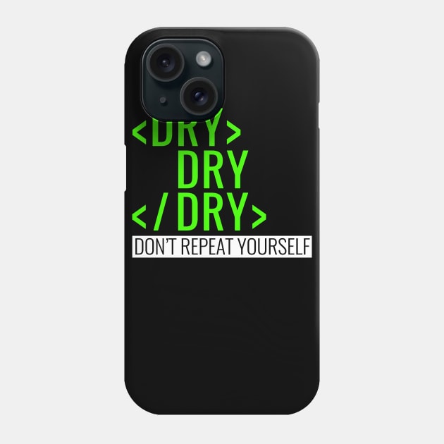 Don't Repeat Yourself Coding Saying Green Phone Case by HighBrowDesigns