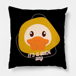 It's A Duck Day Pillow