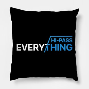 Hi-pass Everything ( Blue ) Pillow