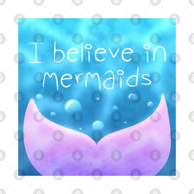 I Believe in Mermaids by LaurenPatrick