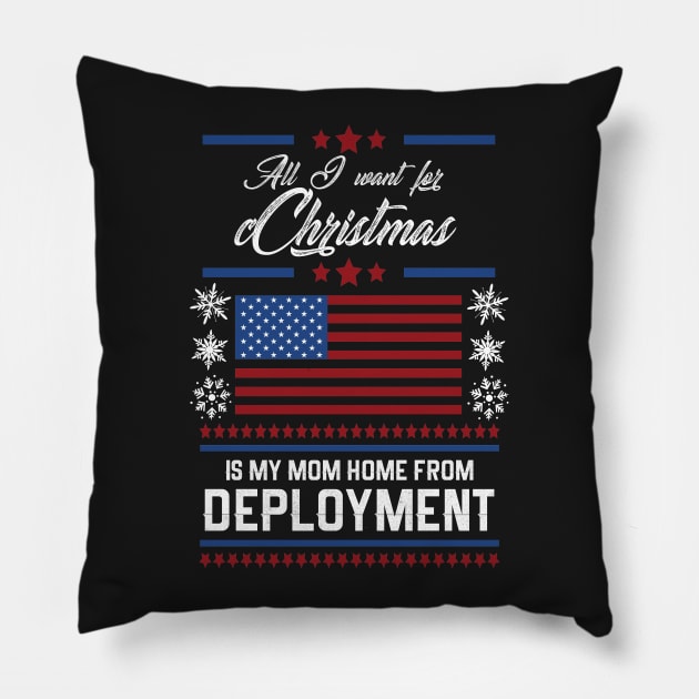 All I want for Christmas is my Mom home Deployment Pillow by TriHarder12