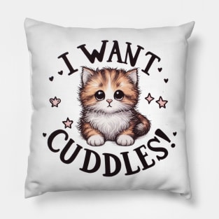 This Kitten Wants Cuddles! Pillow