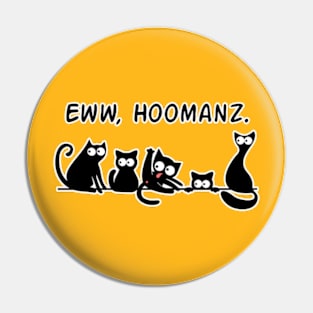 Eww Hoomanz 2 Pin