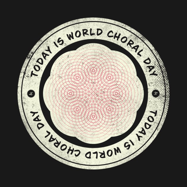 Today is World Choral Day Badge by lvrdesign