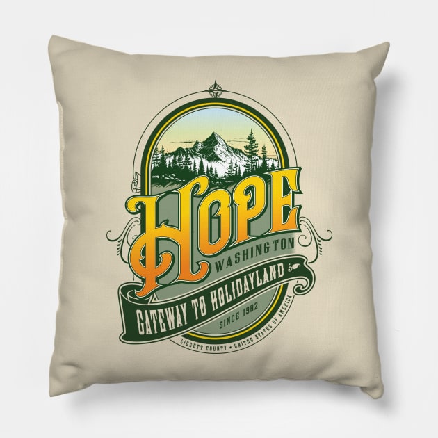 Hope, Washington — The Gateway to Holidayland Pillow by MindsparkCreative