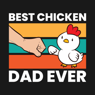 Love Chickens Best Chicken Dad Ever T-Shirt