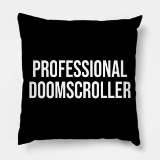 Professional Doomscroller Pillow