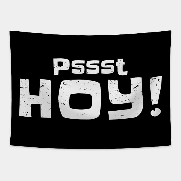 Funny Pssst Hoy! Filipino Expression Pinoy Trip Philippine Pop Culture Design Gift Idea Tapestry by c1337s