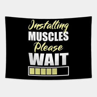 Installing Muscles Please Wait Tapestry