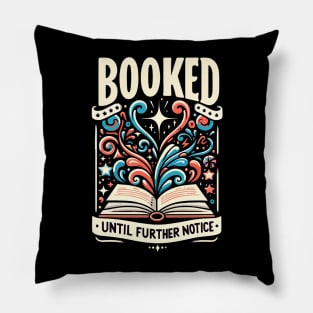 Booked Until Further Notice T-shirt - A Truly Novel Gift Pillow