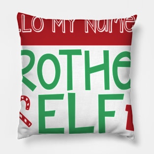 Hello My Name is Brother Elf Christmas Holiday Matching Family Pillow