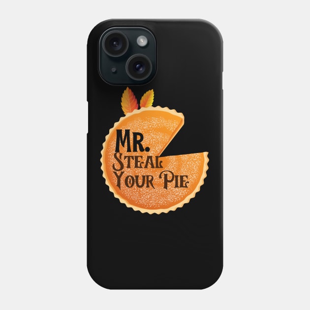 Mr. Steal Your Pie | Happy Thanksgiving | Funny Thanksgiving Phone Case by Ms Ruth