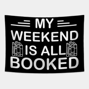 My Weekend Is All Booked Tapestry