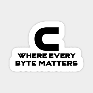 C Where Every Byte Matters Programming Magnet