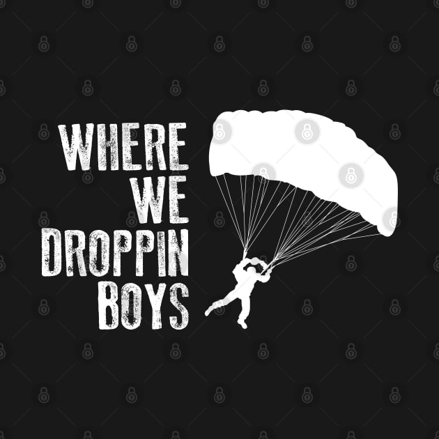 Where We Droppin Boys Funny by Zen Cosmos Official