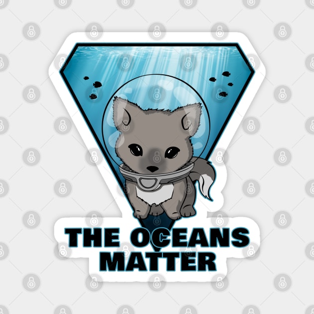 The Oceans Matter Magnet by NicGrayTees