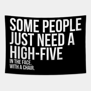 Some People Need A High Five Sarcastic Tapestry