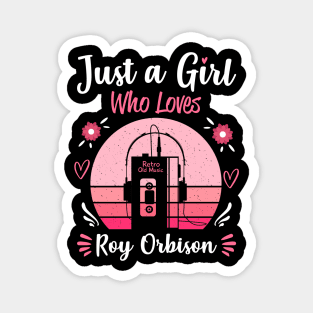 Just A Girl Who Loves Roy Orbison Retro Vintage Magnet