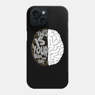 Artistic This Is Your Brain On Art Pun Artists Phone Case