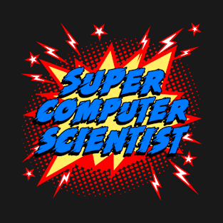 Super Computer Scientist T-Shirt